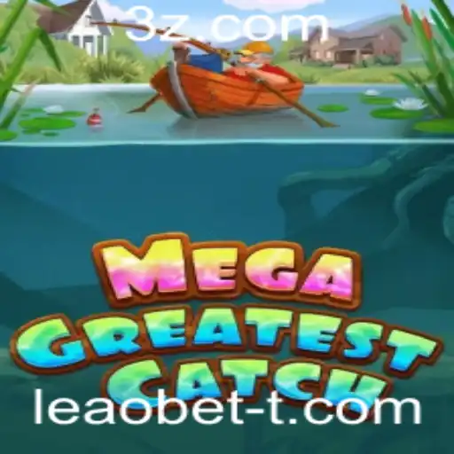 MegaGreatestCatch: Descubra o Jogo que Está Dominando o Mundo com Leaobet